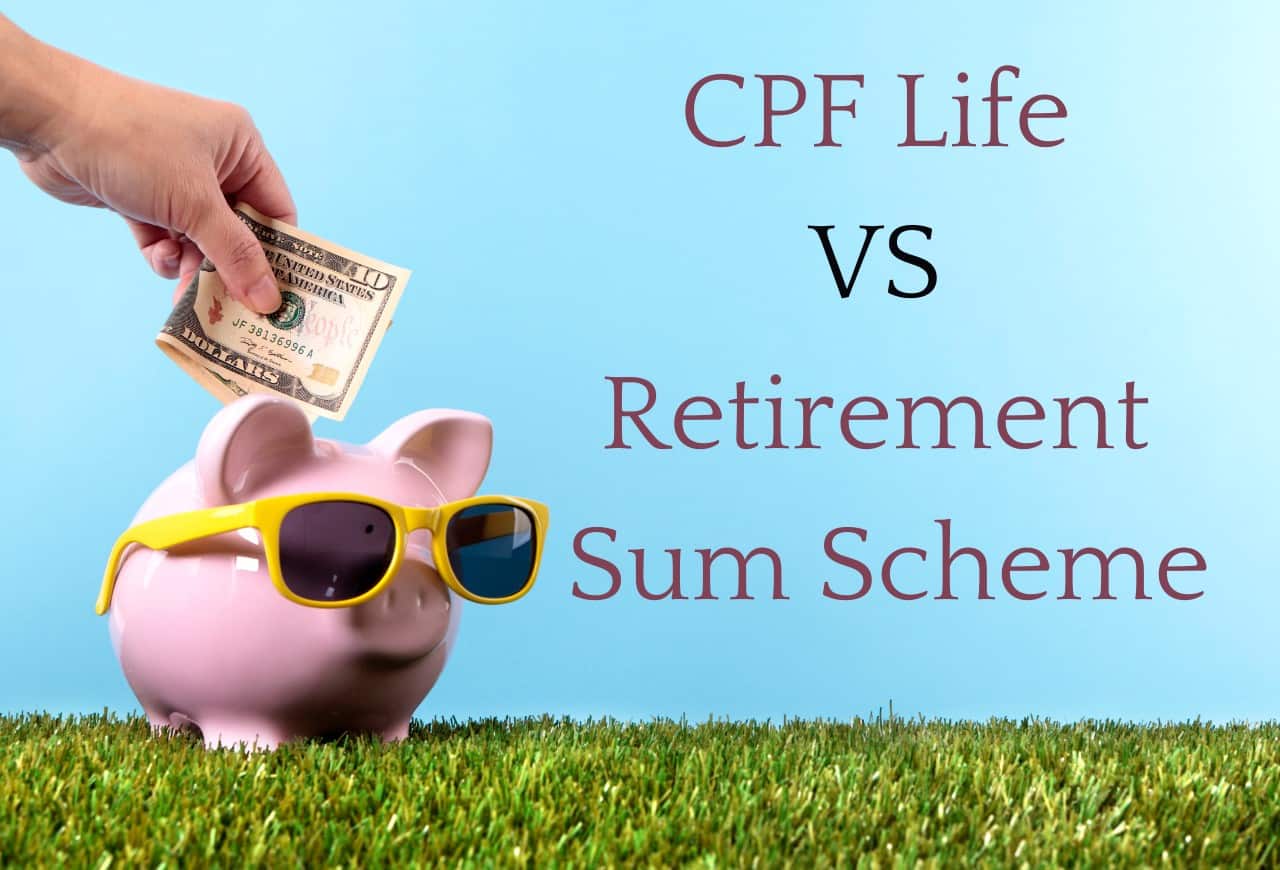 cpf life vs retirement sum scheme