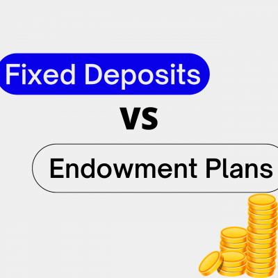 fixed deposits vs. endowment plans